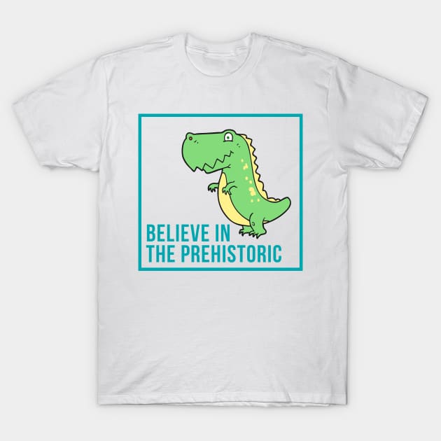 Believe in The Prehistoric T-Shirt by After Daylight Project